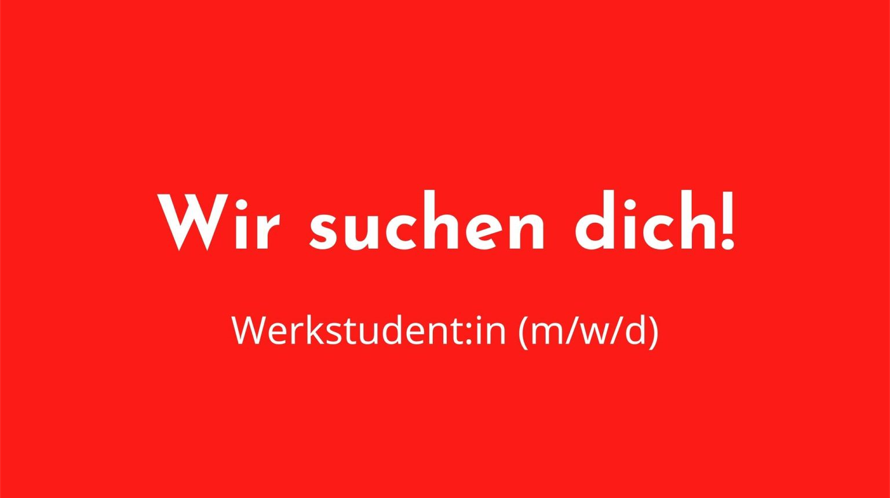 Werkstudent:in gesucht!