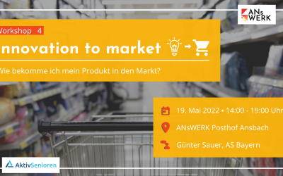 Workshop 4: Innovation to market – Wie bekomme ich mein Produkt in den Markt?
