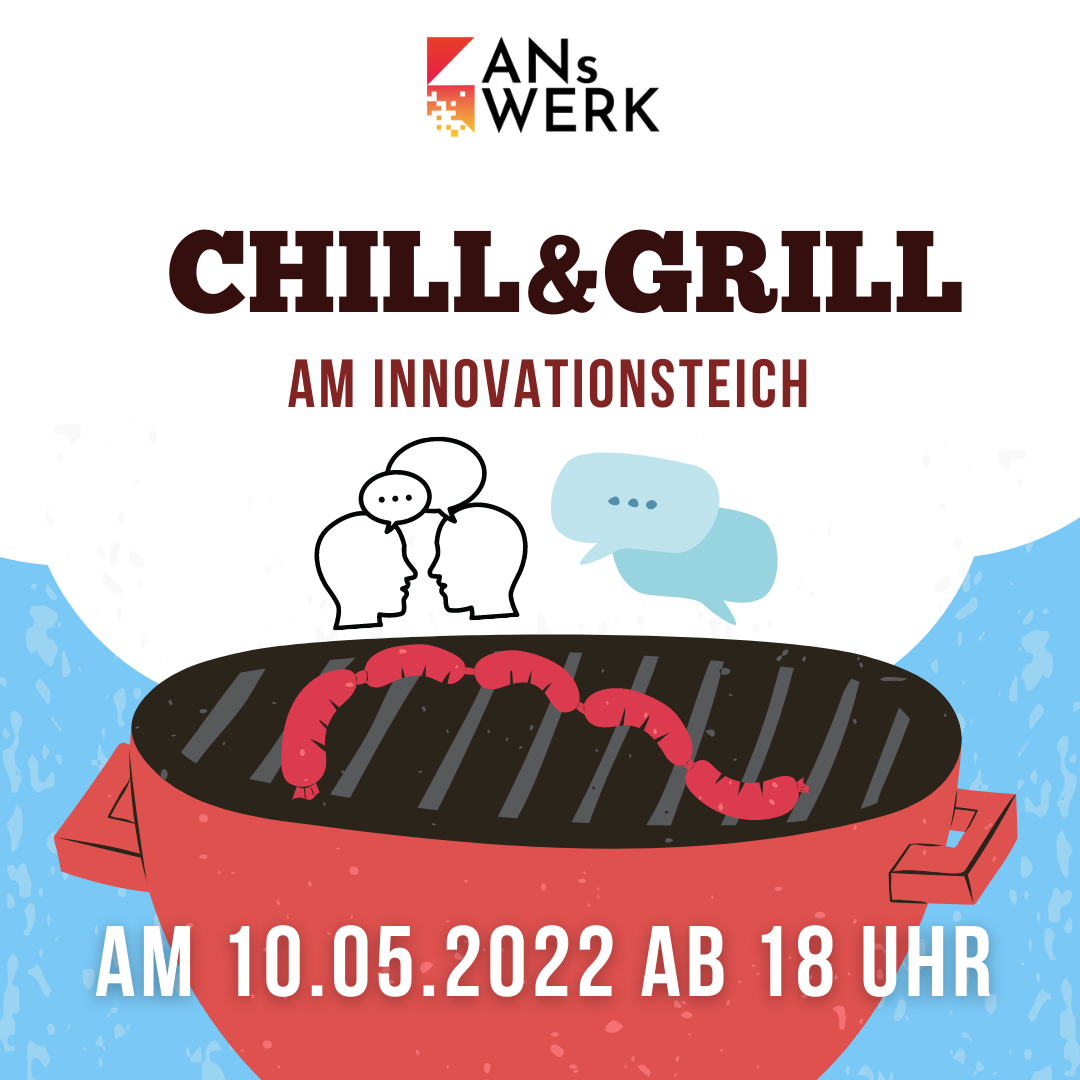 Chill&Grill am Innovationsteich: Wir helfen Dir, Deine Innovations- und Gründungsidee zu verwirklichen