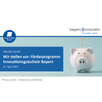 Online-Event zum Thema: „Wir stellen vor: Förderprogramm Innovationsgutschein Bayern“